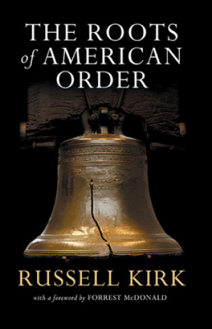 Könyv Roots Of American Order Russell Kirk