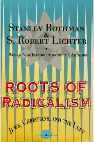 Carte Roots of Radicalism S. Robert Lichter