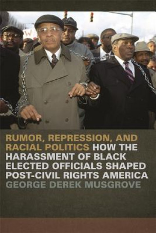 Kniha Rumor, Repression and Racial Politics George Derek Musgrove