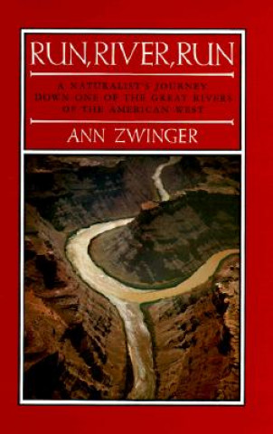 Buch Run, River, Run Ann Zwinger