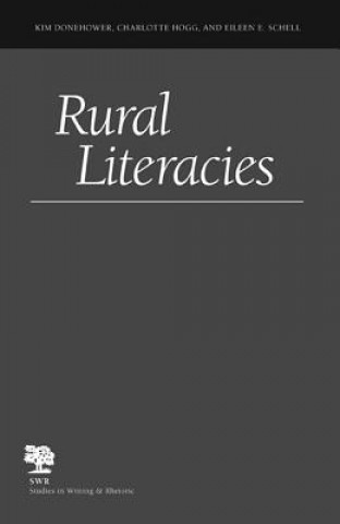 Kniha Rural Literacies Eileen E. Schell