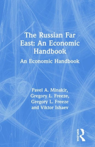 Könyv Russian Far East: An Economic Handbook Pavel A. Minakir