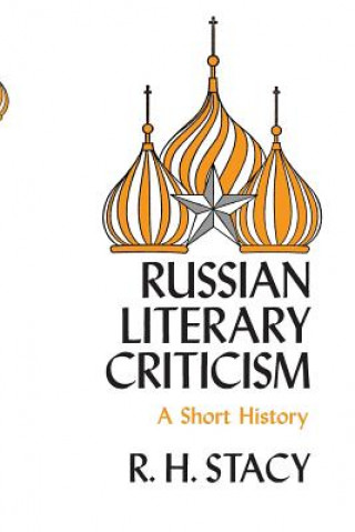 Könyv Russian Literary Criticism R. H Stacy