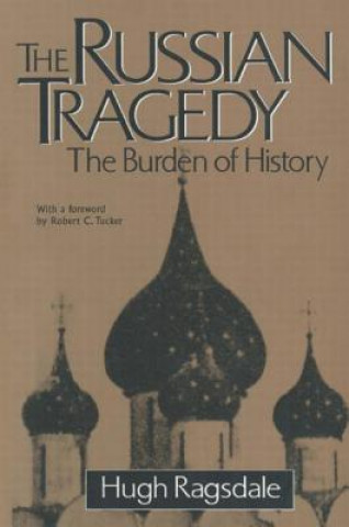 Kniha Russian Tragedy: The Burden of History Hugh Ragsdale