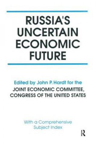 Kniha Russia's Uncertain Economic Future John P. Hardt