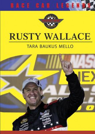 Książka Rusty Wallace Tara Baukus Mello