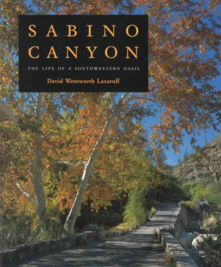 Kniha Sabino Canyon David W. Lazaroff