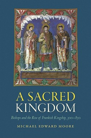 Kniha Sacred Kingdom Michael Edward Moore