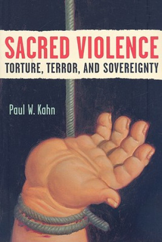 Carte Sacred Violence Paul W. Kahn