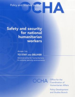 Книга Safety and security for national humanitarian aid workers (Annex I: To stay and deliver - good practice for humanitarians in complex security environm United Nations: Office for the Coordination of Humanitarian Affairs