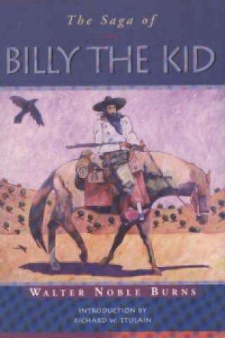 Könyv Saga of Billy the Kid Walter Noble Burns
