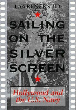 Kniha Sailing on the Silver Screen Lawrence H. Suid