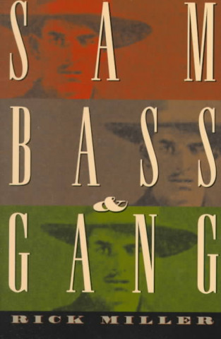 Knjiga Sam Bass and Gang Rick Miller
