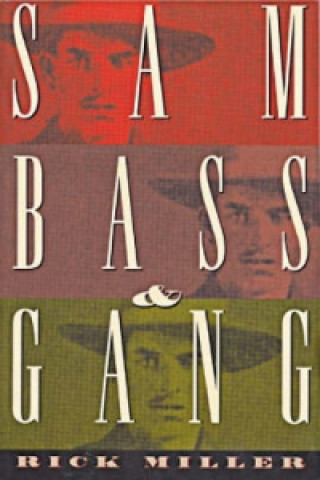Knjiga Sam Bass & Gang Rick Miller
