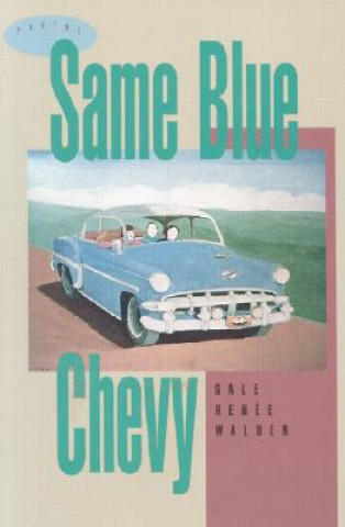 Könyv Same Blue Chevy Gale Ren ee Walden