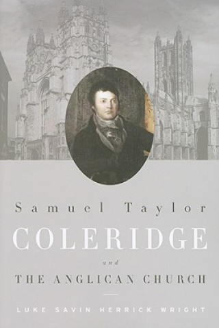 Kniha Samuel Taylor Coleridge and the Anglican Church Luke Savin Herrick Wright