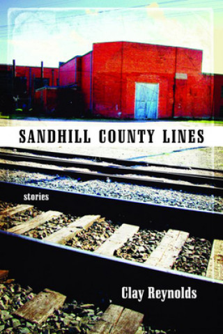 Book Sandhill County Lines Clay Reynolds