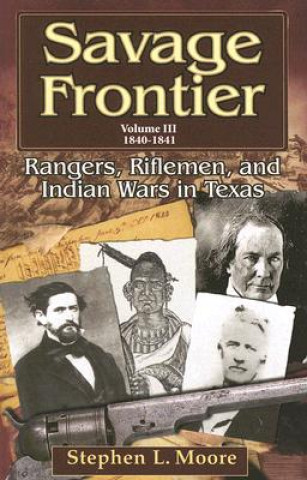 Kniha Savage Frontier v. 3; 1840-1841 Stephen L. Moore