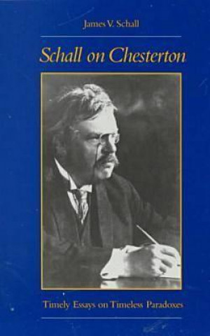 Könyv Schall on Chesterton James V. Schall