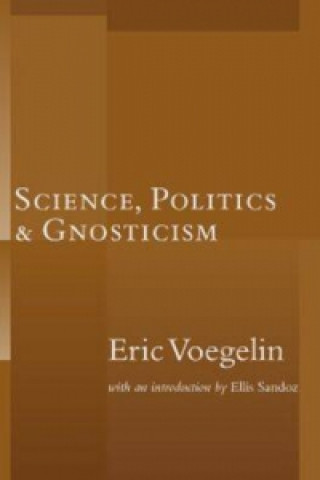 Könyv Science, Politics & Gnosticism Eric Voegelin