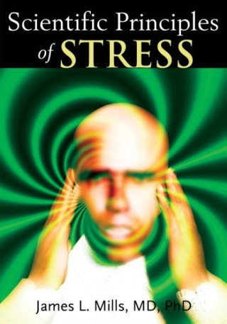 Knjiga Scientific Principles of Stress James S. Mills