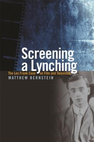 Knjiga Screening a Lynching Matthew H. Bernstein