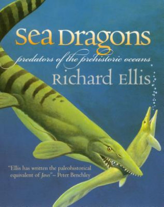 Kniha Sea Dragons Richard Ellis