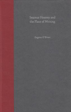 Kniha Seamus Heaney and the Place of Writing Eugene O'Brien