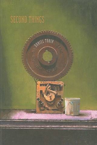 Book Second Things Daniel Tobin