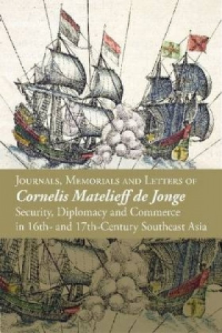 Knjiga Journal, Memorials and Letters of Cornelis Matelieff de Jonge 