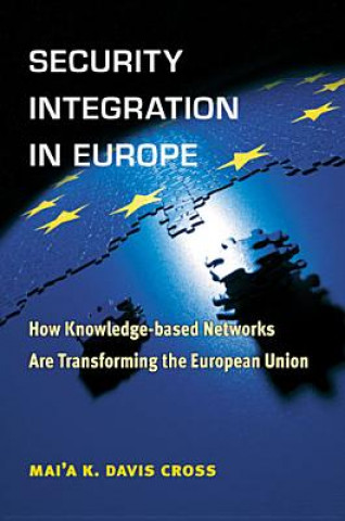 Buch Security Integration in Europe Mai'a K. Davis Cross