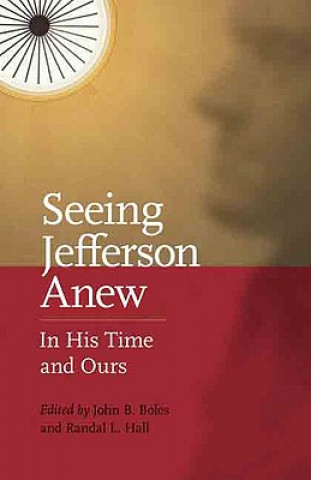 Knjiga Seeing Jefferson Anew John B. Boles