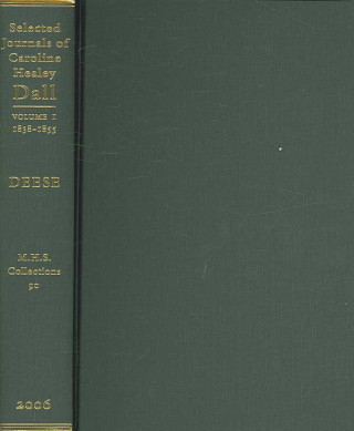 Libro Selected Journals of Caroline Healey Dall, 1838-1855 Caroline Healey Dall