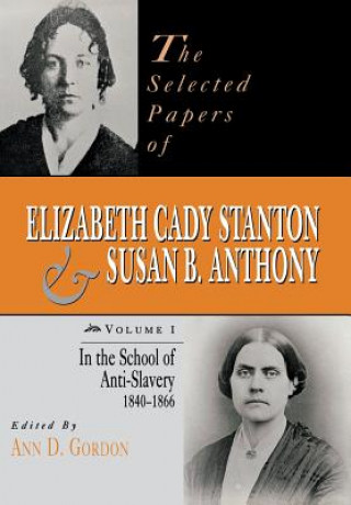 Buch Selected Papers of Elizabeth Cady Stanton and Susan B. Anthony Susan B. Anthony