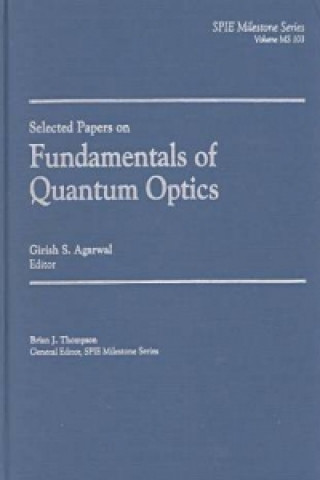 Livre Selected Papers on Fundamentals of Quantum Optics G. S. Agarwal