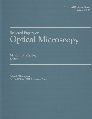 Knjiga Selected Papers on Optical Microscopy MS163 Marion B. Rhodes