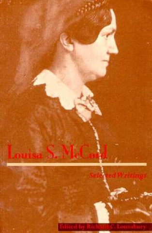 Knjiga Selected Writings Louisa Susanna Cheves McCord