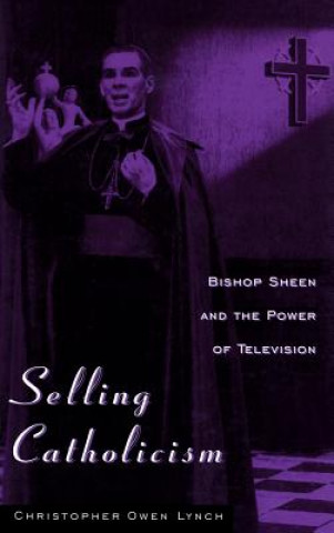 Książka Selling Catholicism Christopher Lynch