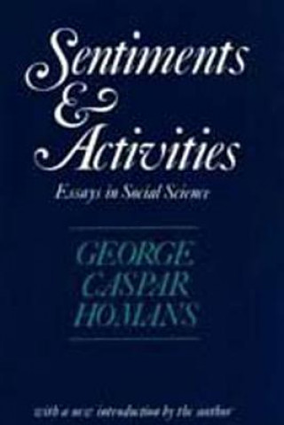 Kniha Sentiments and Activities George Caspar Homans