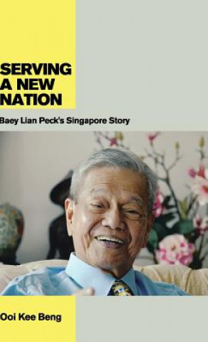 Книга Serving a New Nation Ooi Kee Beng