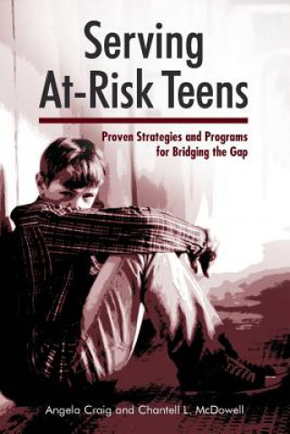 Książka Serving At-Risk Teens Angela Craig