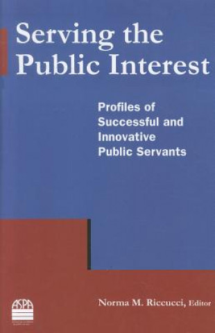 Книга Serving the Public Interest Norma M. Riccucci