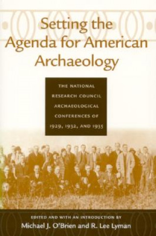 Kniha Setting the Agenda for American Archaeology Michael J. O'Brien