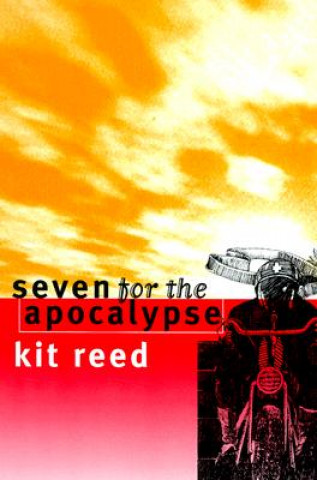 Kniha Seven for the Apocalypse Kit Reed