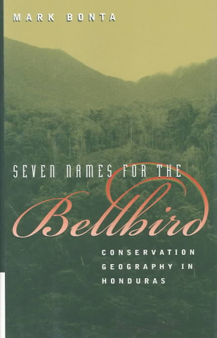 Knjiga Seven Names for the Bellbird Mark Bonta