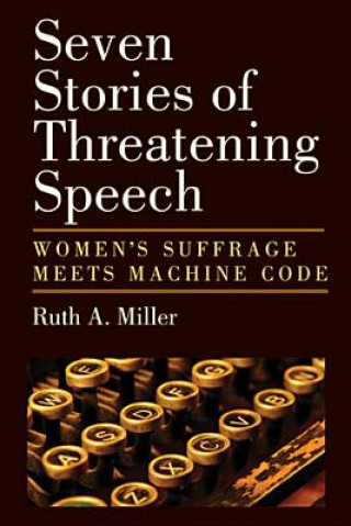 Kniha Seven Stories of Threatening Speech Ruth A. Miller