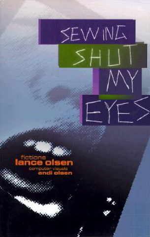 Book Sewing Shut My Eyes Lance Olsen