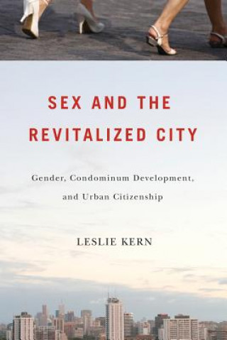 Książka Sex and the Revitalized City Leslie Kern