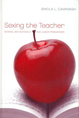 Carte Sexing the Teacher Sheila L. Cavanagh