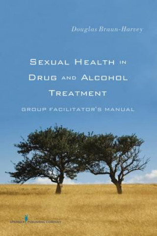 Kniha Sexual Health in Drug and Alcohol Treatment Douglas Braun-Harvey